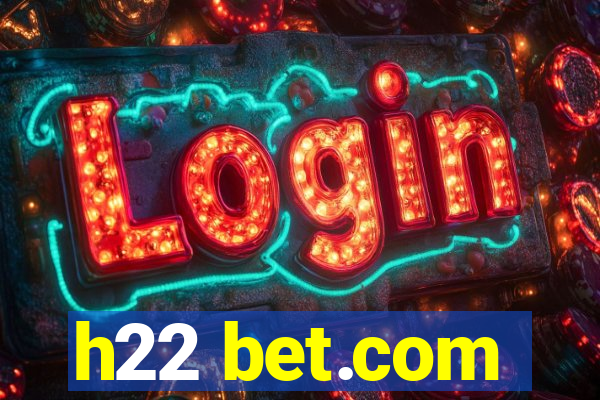 h22 bet.com